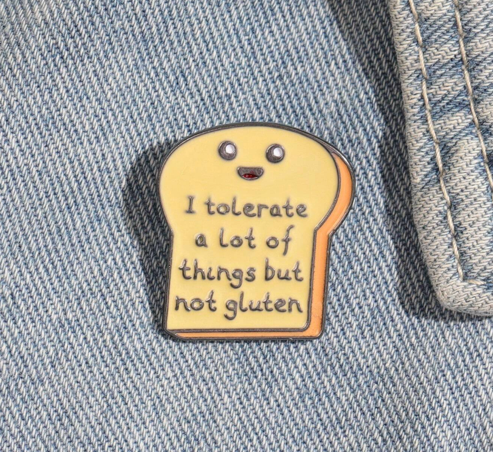 Smaltovaný odznáček "I tolerate a lot of things but not gluten"